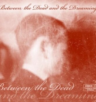 Between the Dead and the Dreaming